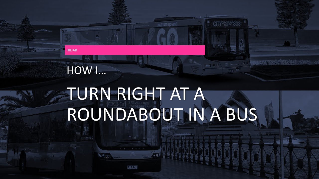 How I turn right at a roundabout in a bus