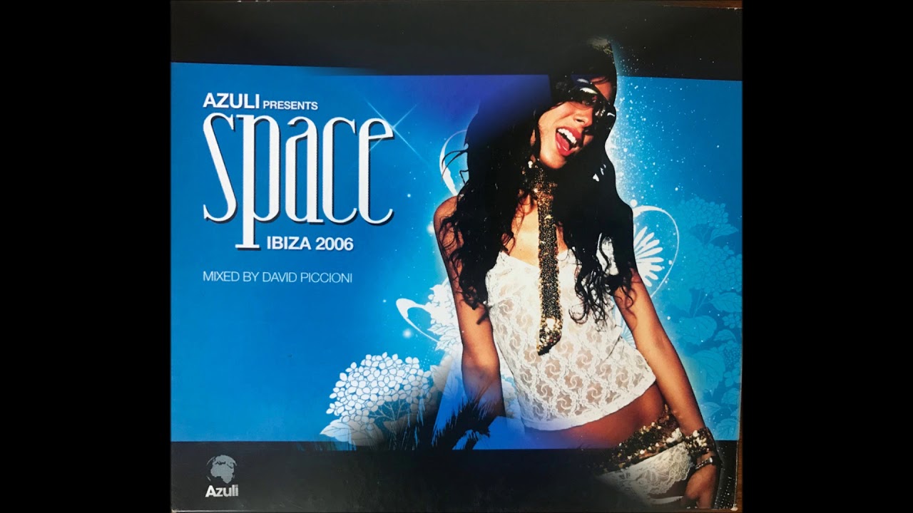 Azuli Presents Space 2006 Mixed By DJ Piccioni(full album)