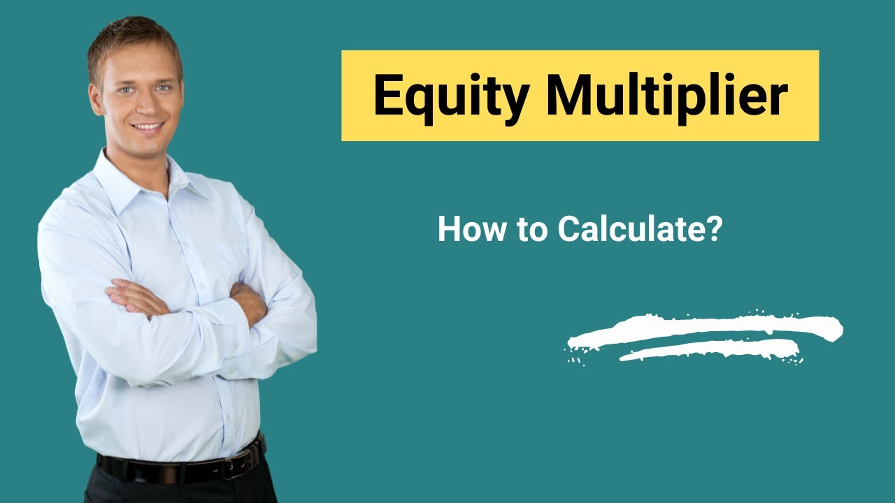 Equity Multiplier (Definition, Formula) | Calculation with Example