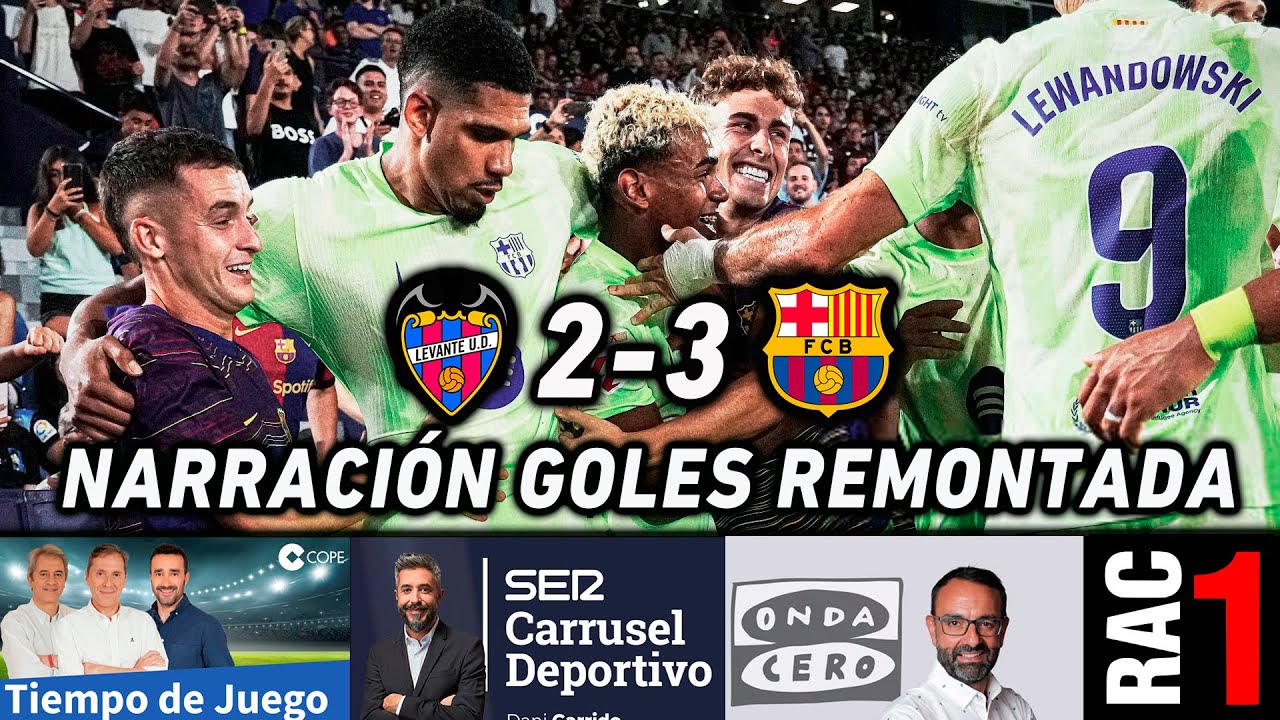 REMONTADA LEVANTE BARCELONA | ASÍ SE NARRÓ EN RAC1, ONDA CERO, COPE Y CADENA SER
