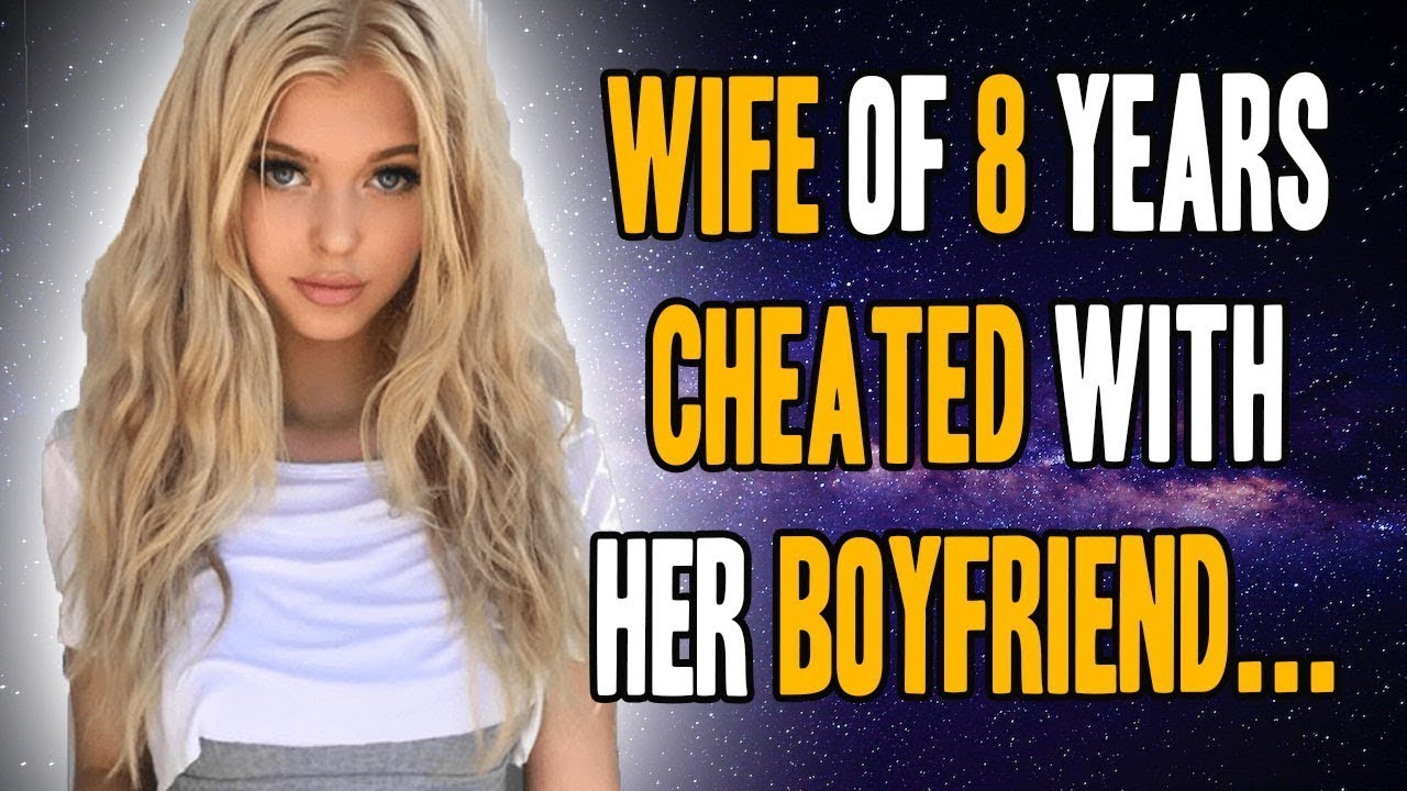 My Lying Wife Cheated With Her BOYFRIEND. r/SurvivingInfidelity I Reddit Stories