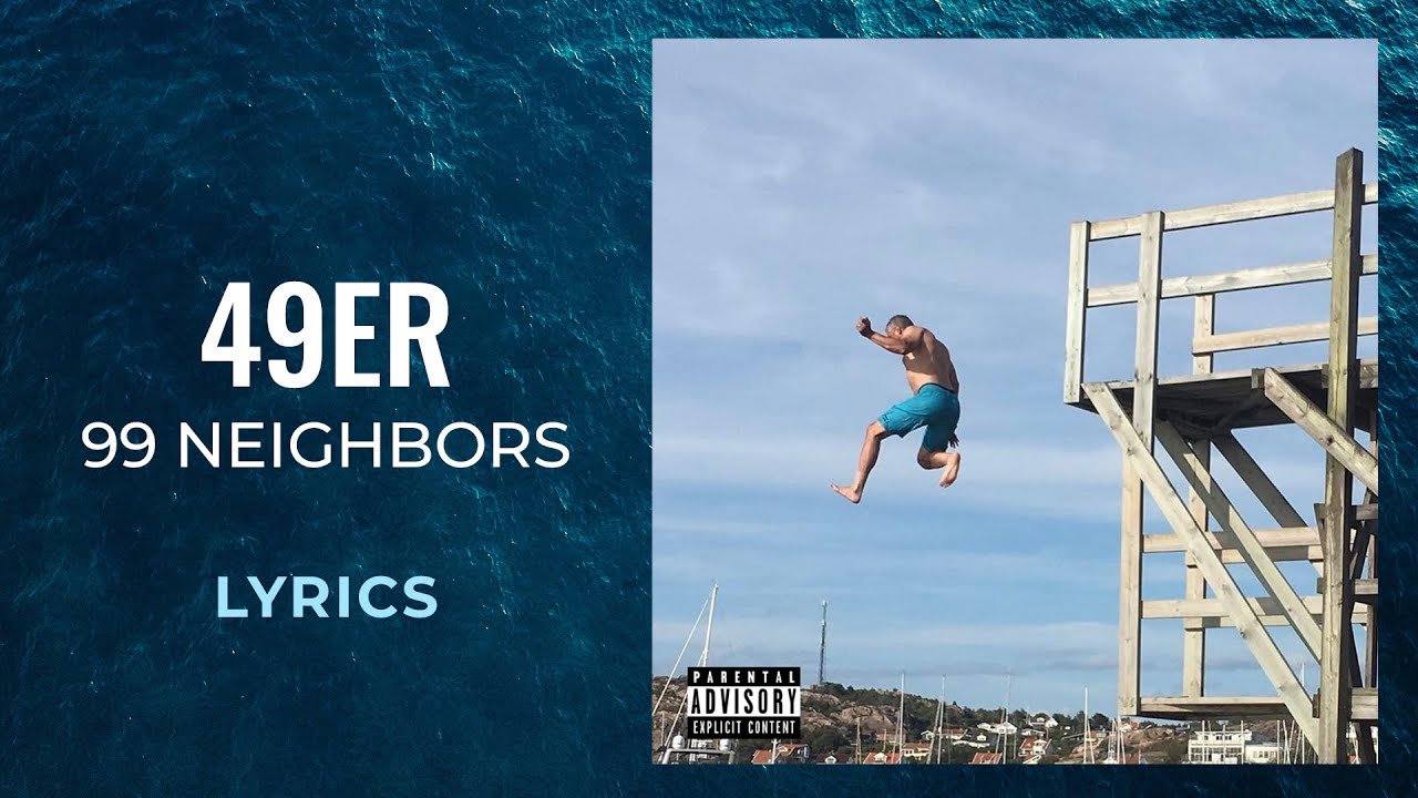 99 Neighbors - 49er (LYRICS)