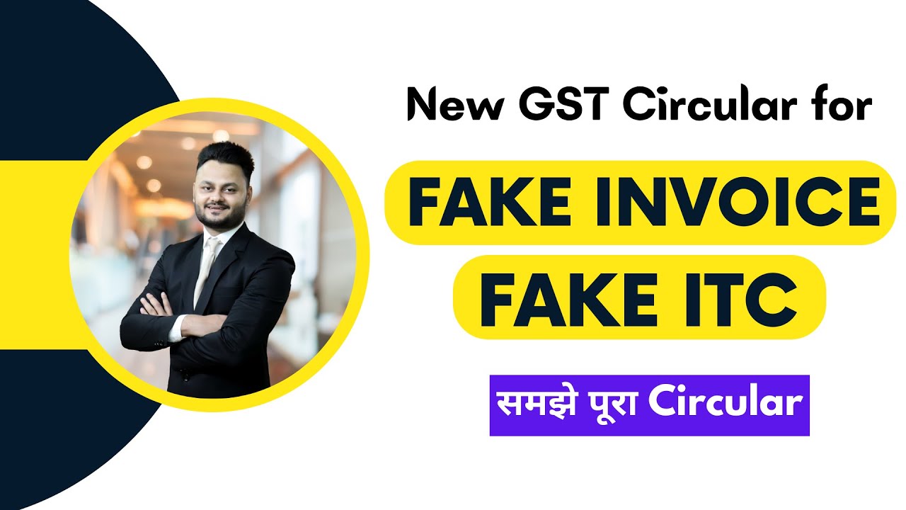GST Circular 171/03/2022 for Fake invoice and Fake ITC in GST ft @Vivek Awasthi