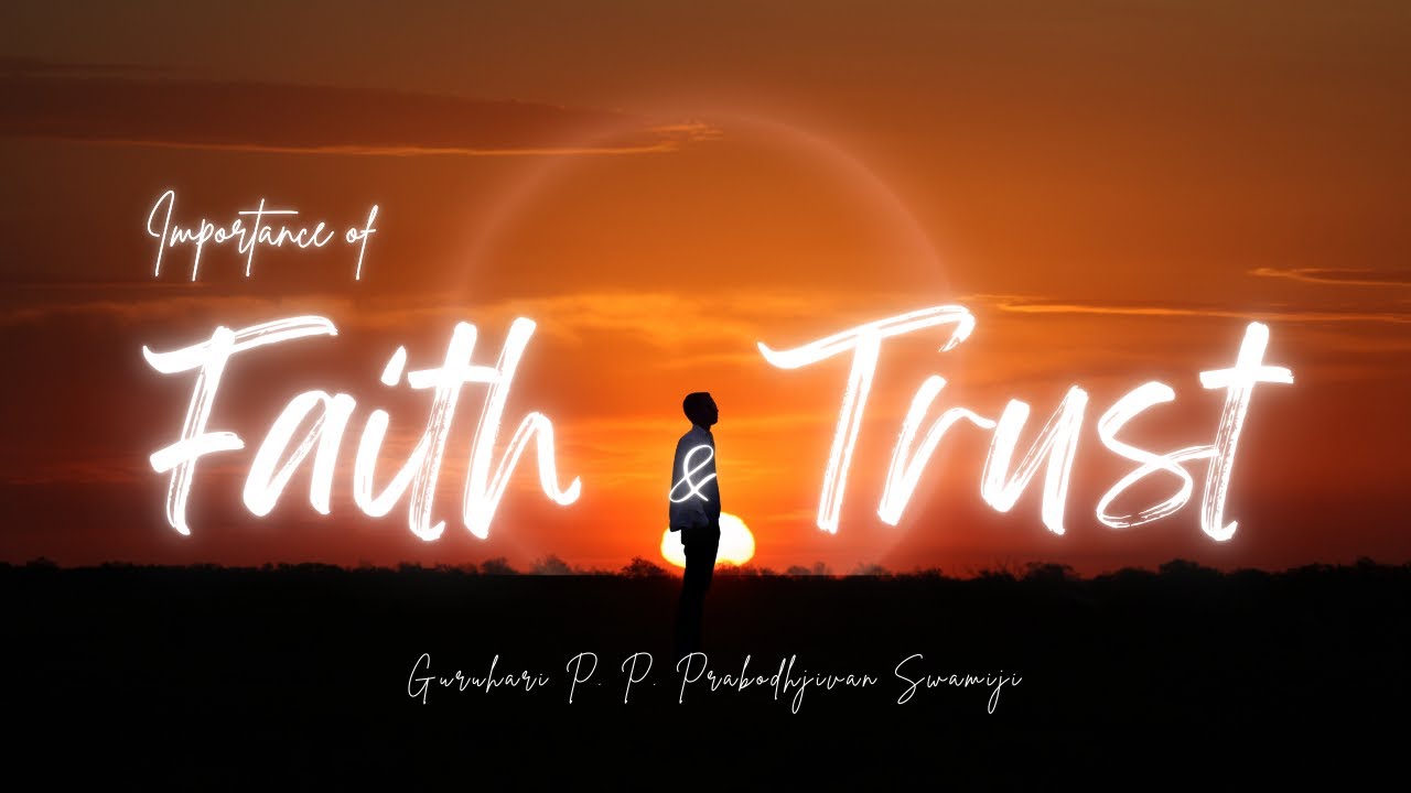 Faith & Trust | શ્રદ્ધા - વિશ્વાસ |  Guruhari P. P. Prabodhjivan Swamiji