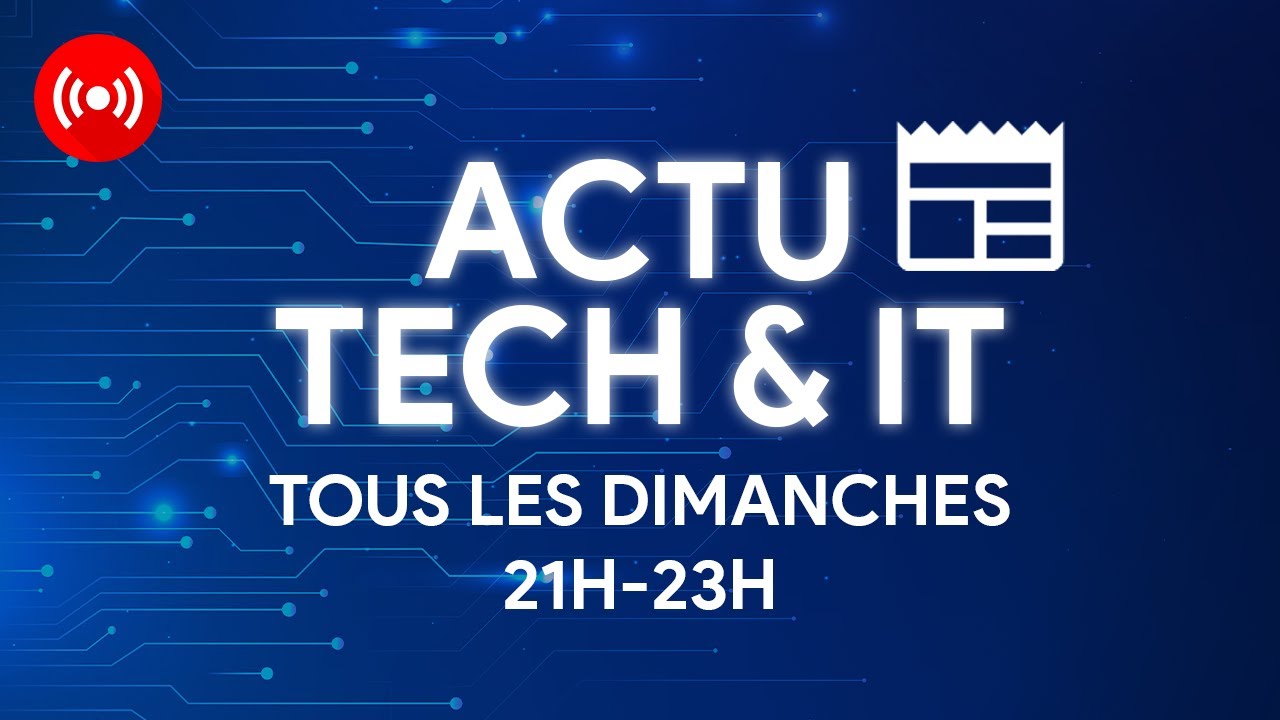 🔴 ACTU TECH & IT de la semaine - 26/10/2025