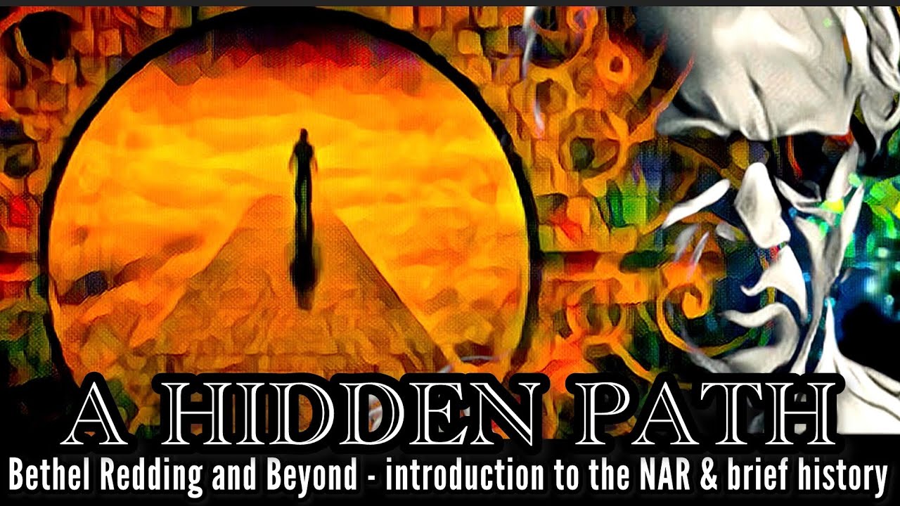A HIDDEN PATH - Part One - Bethel Redding and Beyond - intro to NAR & a brief history - links 👇