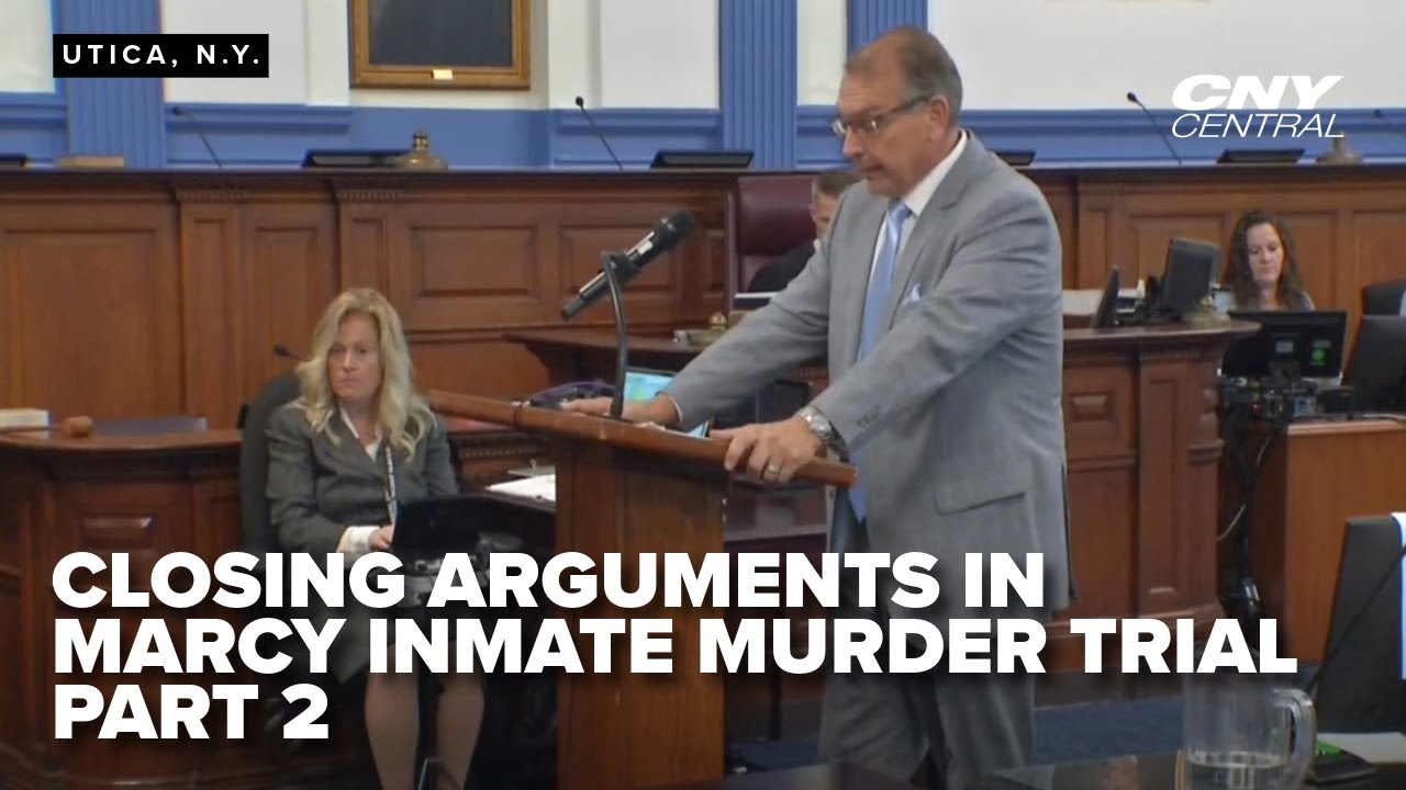 Closing arguments in Marcy inmate murder trial (part 2)