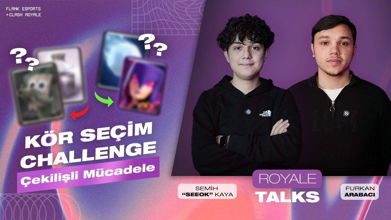 Kör Çekilişli Challenge | Royale Talks #2 | Clash Royale @seeok @furkanarabacicr