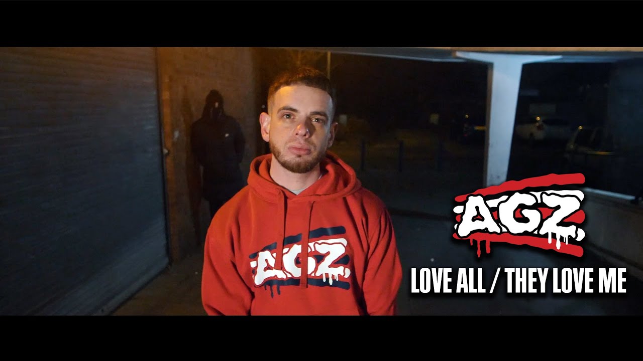 AGZ - Love All / They Love Me @ITISAGZ