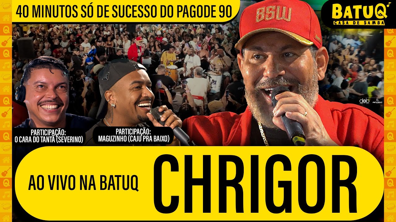 Chrigor - Sucessos do Pagode 90 (Ao vivo na BatuQ) Part. Maguzinho do Caju pra Baixo