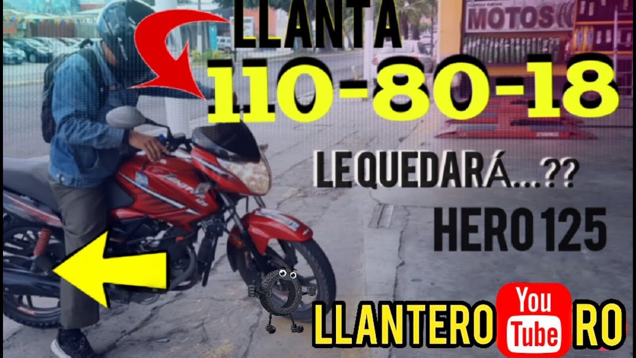 LLANTAS PARA MOTO 90-90-18 Vs. 110-80-18 🤔 ¿LE QUEDARÁ  Á HERO 125 ? || LLANTERO YOUTUBERO