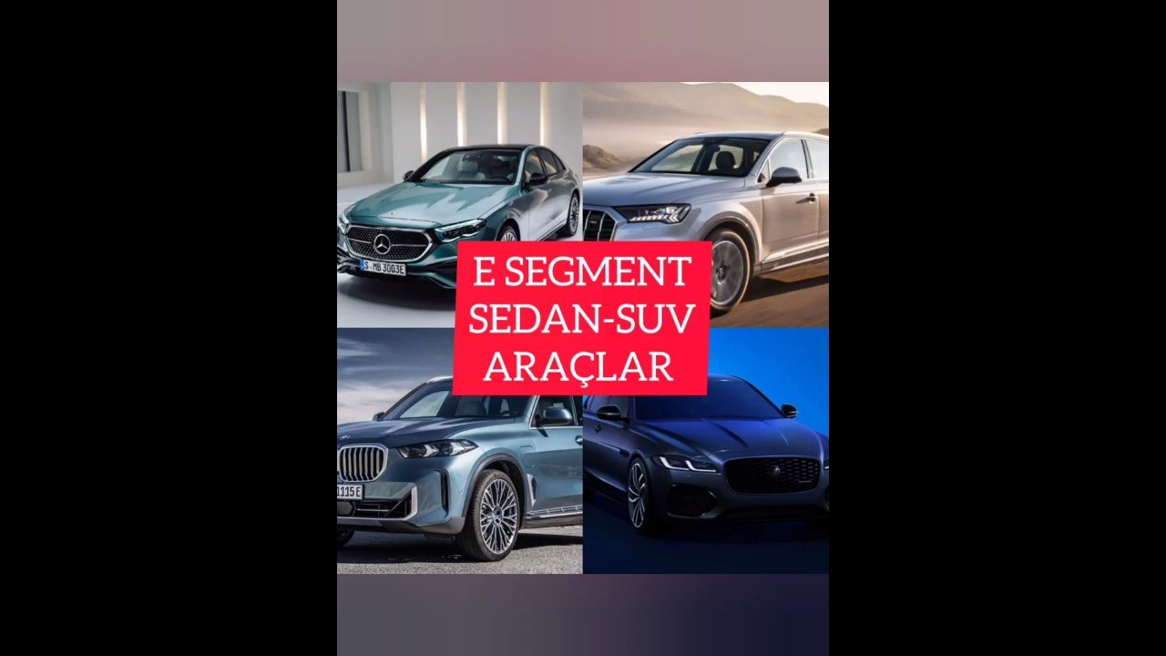 E SEGMENT SUV-SEDAN ARA&Ccedil;LAR