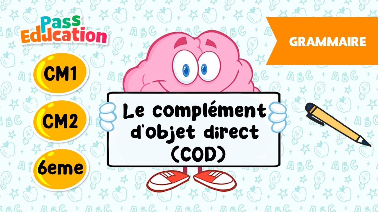 Le complément d'objet direct (COD) - CM1, CM2 et 6ème - Leçon, Exercices, Evaluations