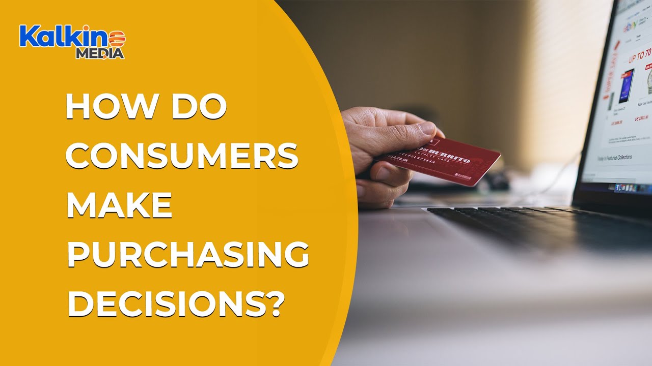 How do consumers make purchasing decisions?
