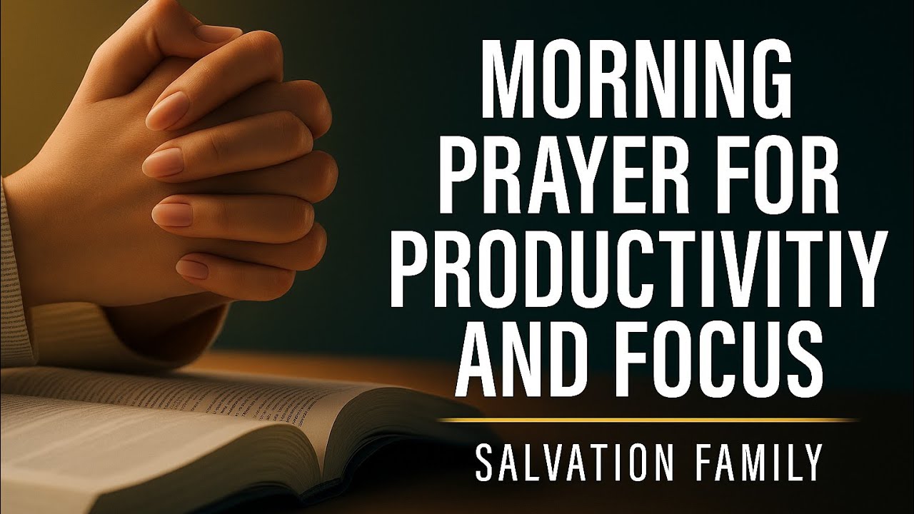Morning Prayer for Productivity & Focus | Start Your Day With God&rsquo;s Wisdom & Strength
