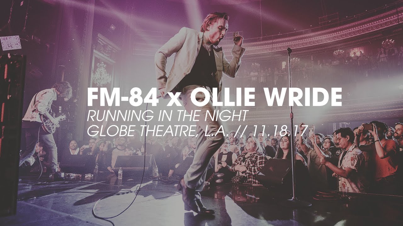 FM-84 x Ollie Wride | Running in the Night | Live at Globe Theare