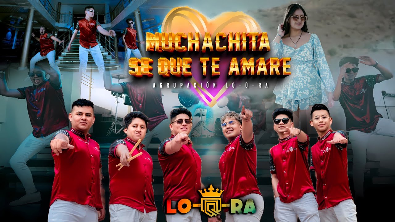 Muchachita - Se que te amaré / Agrupación LO-Q-RA