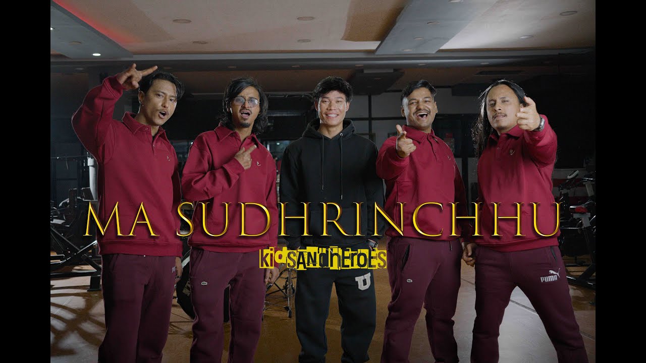 kidsandheroes - Ma Sudhrinchhu (OFFICIAL MUSIC VIDEO)
