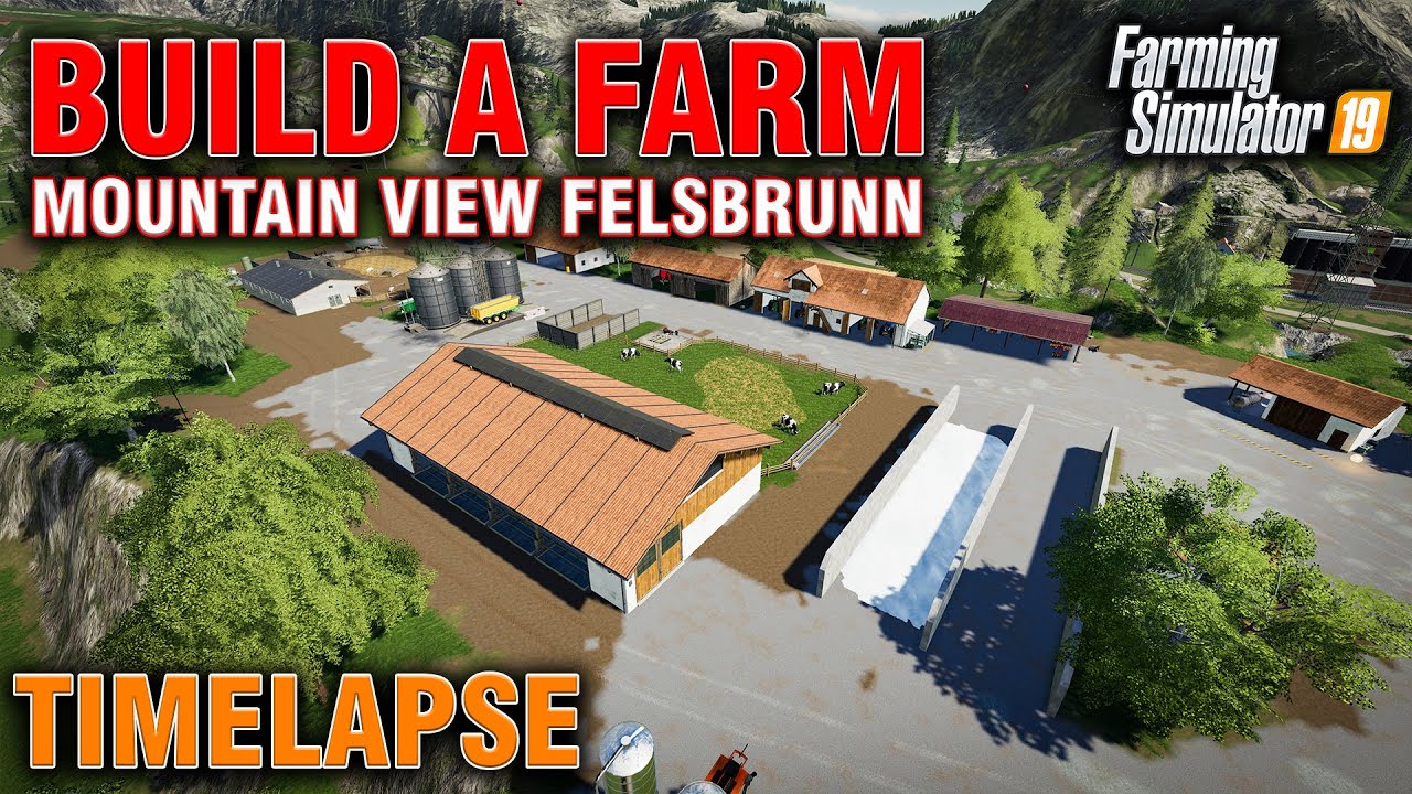 FS19 Building A Farm On Felsbrunn Mountain View Timelapse