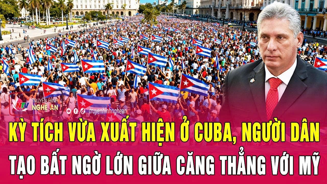 Kỳ tích vừa xuất hiện ở Cuba, người dân tạo bất ngờ lớn giữa căng thẳng với Mỹ