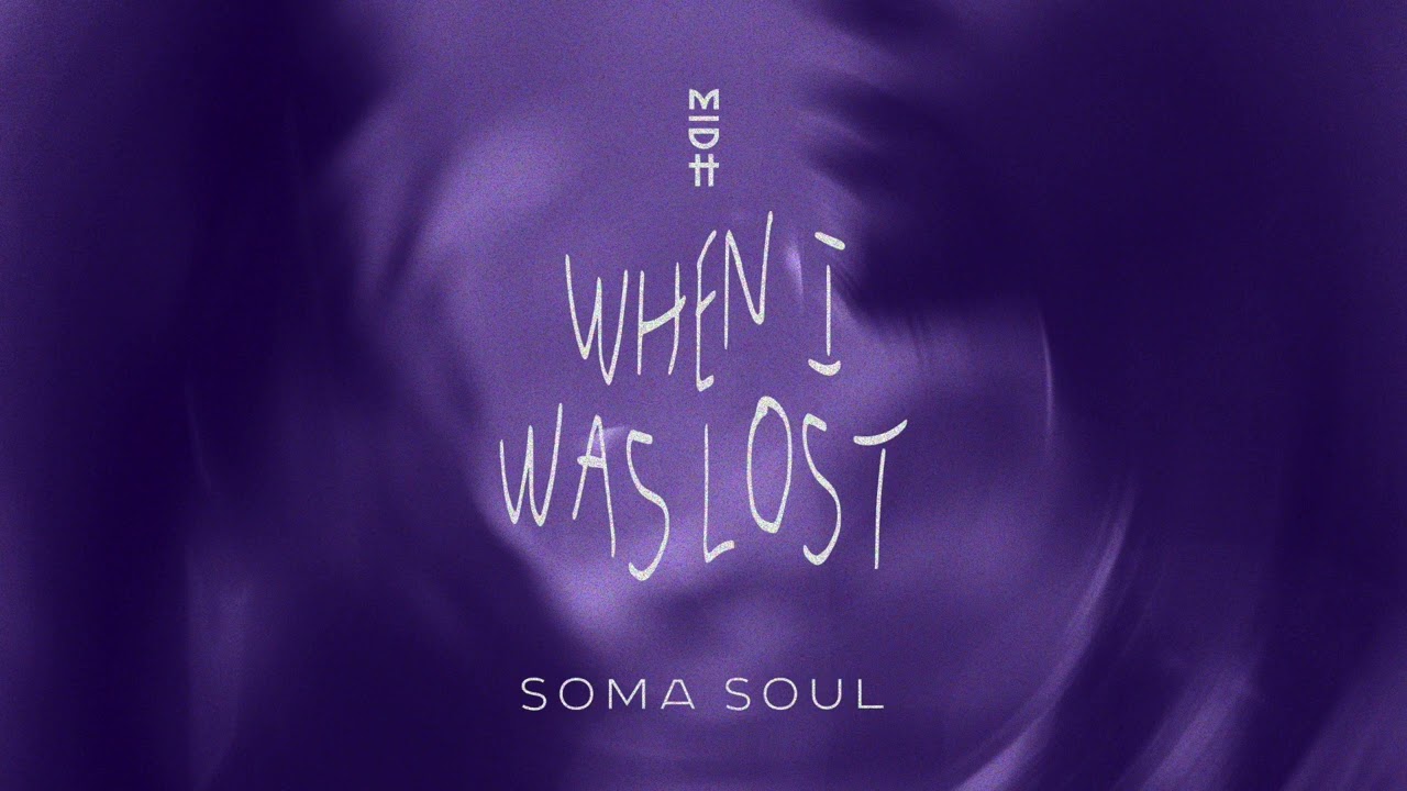 Soma Soul - When I Was Lost (MIDH 085)