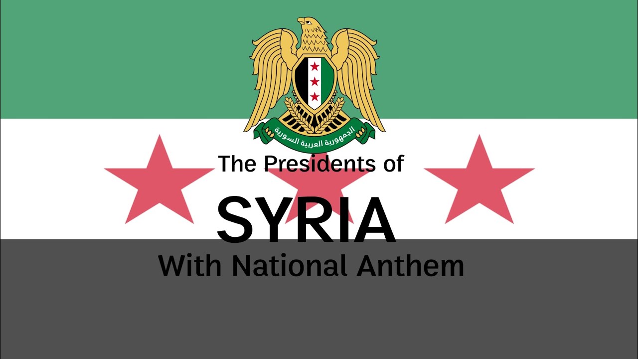 National Anthem of Syria Humāt ad-Diyar The Presidents of Syria (2025)