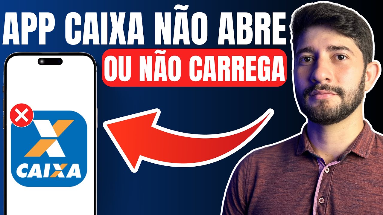 Aplicativo Caixa Não Abre ou Não Carrega? Resolva Agora!