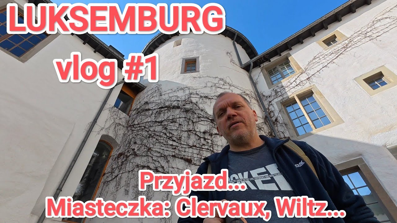 LUKSEMBURG Vlog #1 Przyjazd...miasteczka: Clervaux, Wiltz... #luksemburg #podróże #travel 