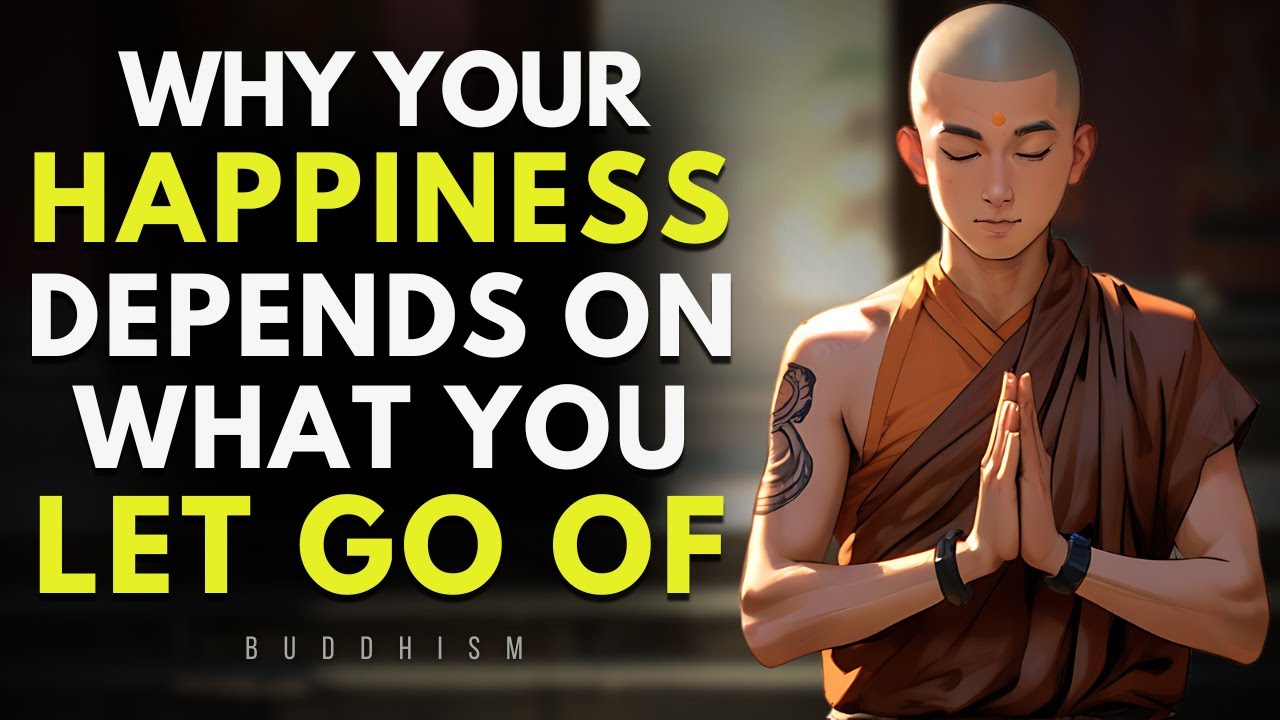 Release What Steals Your Joy | Why Letting Go Brings True Happiness | Buddhism