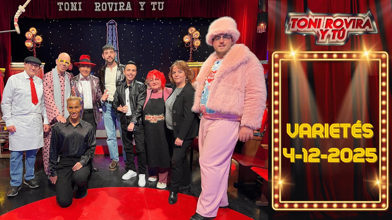 Variet&eacute;s en Toni Rovira y T&uacute;  (4-12-2025)