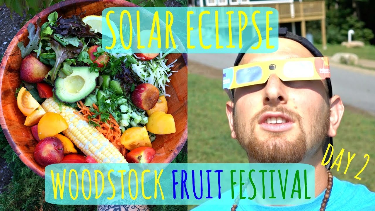 TRIPPING FROM THE SOLAR ECLIPSE AT THE WOODSTOCK FRUIT FESTIVAL 2017 (DAY 2)