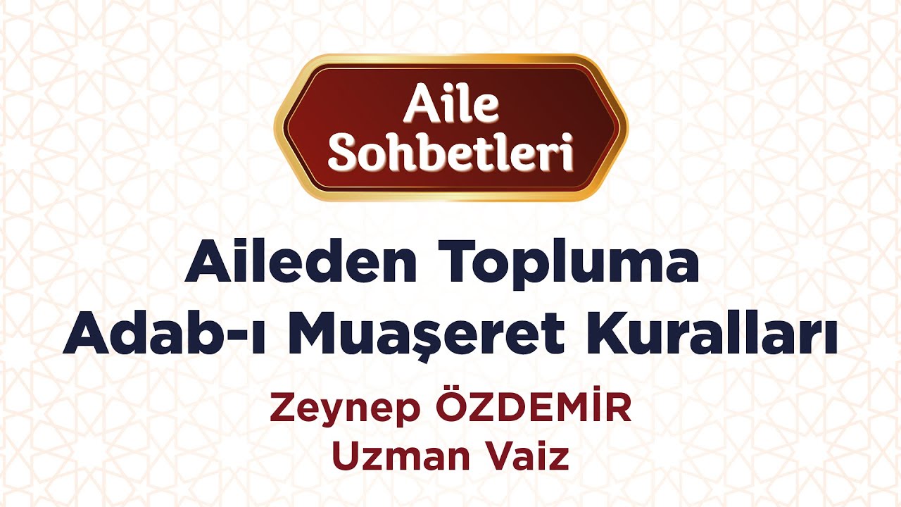 Aileden Topluma Adab-ı Muaşeret Kuralları