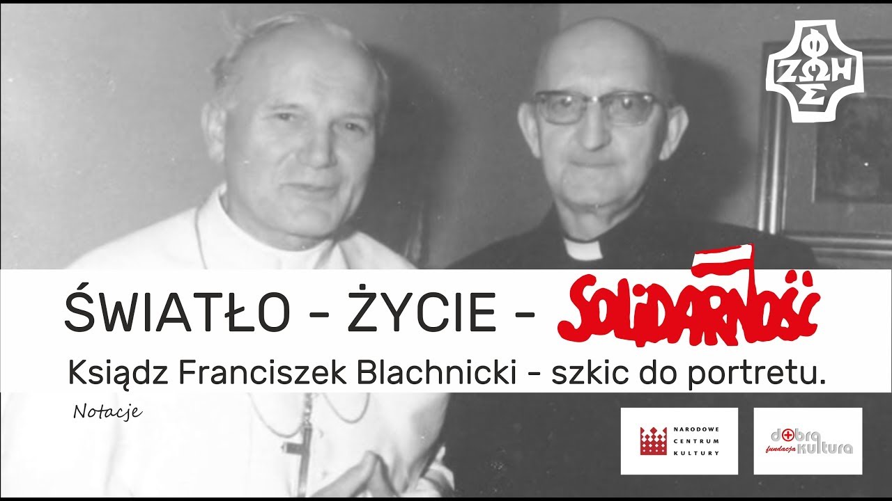 Światło Życie Solidarność. Ksiądz Franciszek Blachnicki - szkic do portretu. Notacje