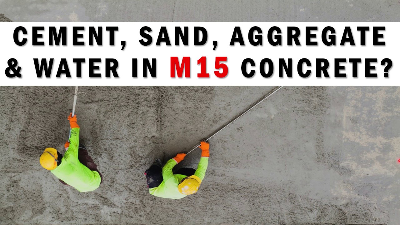 How to Calculate Cement, Sand, Aggregate, and Water for M15 concrete