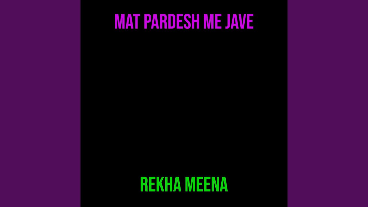Mat Pardesh Me Jave