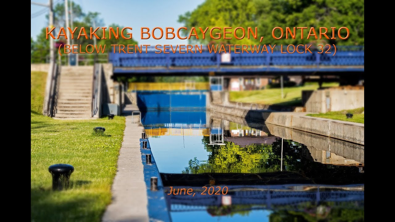 Kayaking Bobcaygeon, Ontario: Below Trent Severn Waterway Lock 32 [June, 2020]
