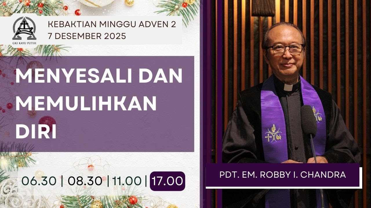 Kebaktian Adven II - MENYESALI DAN MEMULIHKAN DIRI | Pdt. Em. Robby I. Chandra