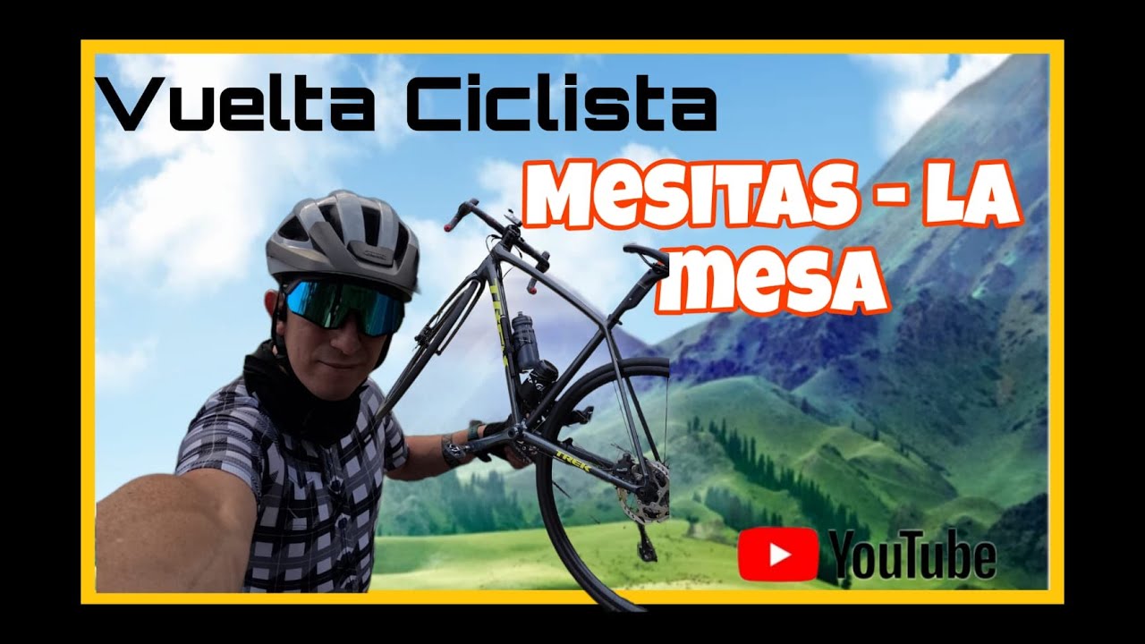 RUtA cIclisTicA por MEsiTas - LA MesA -106 Km 🚴🛣️🌲🌳🤪