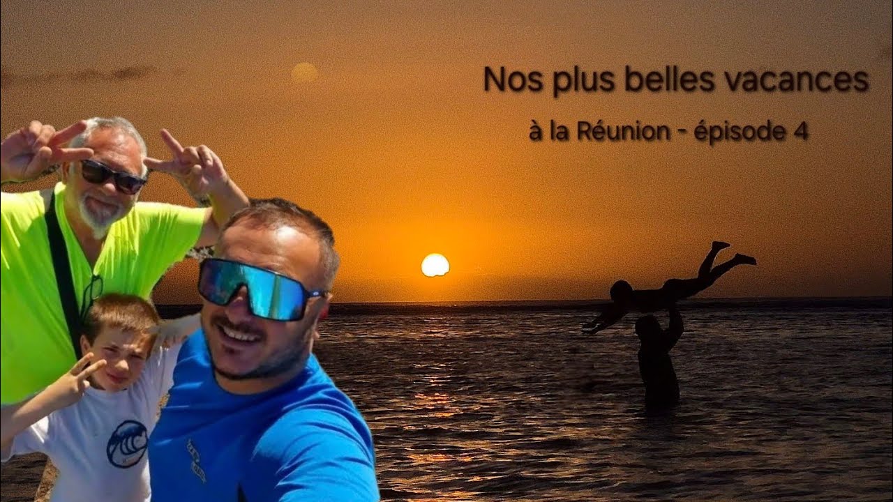 🇷🇪 NOS PLUS BELLES VACANCES À LA RÉUNION  - Épisode 4 : Les derniers rayons de soleil ☀️🌅