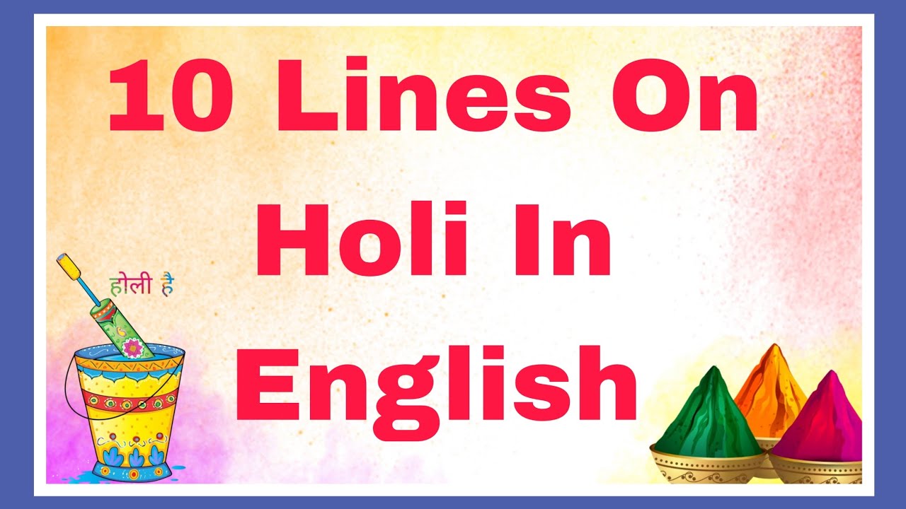 10 Lines On Holi in English/Essay On Holi Festival in English/Holi Essay in English/Holi Festival 