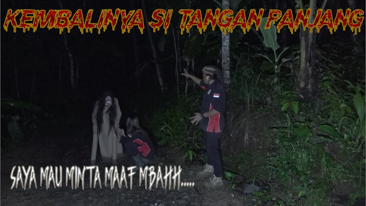 PENCARIAN HANTU BERTANGAN PANJANG PART 2