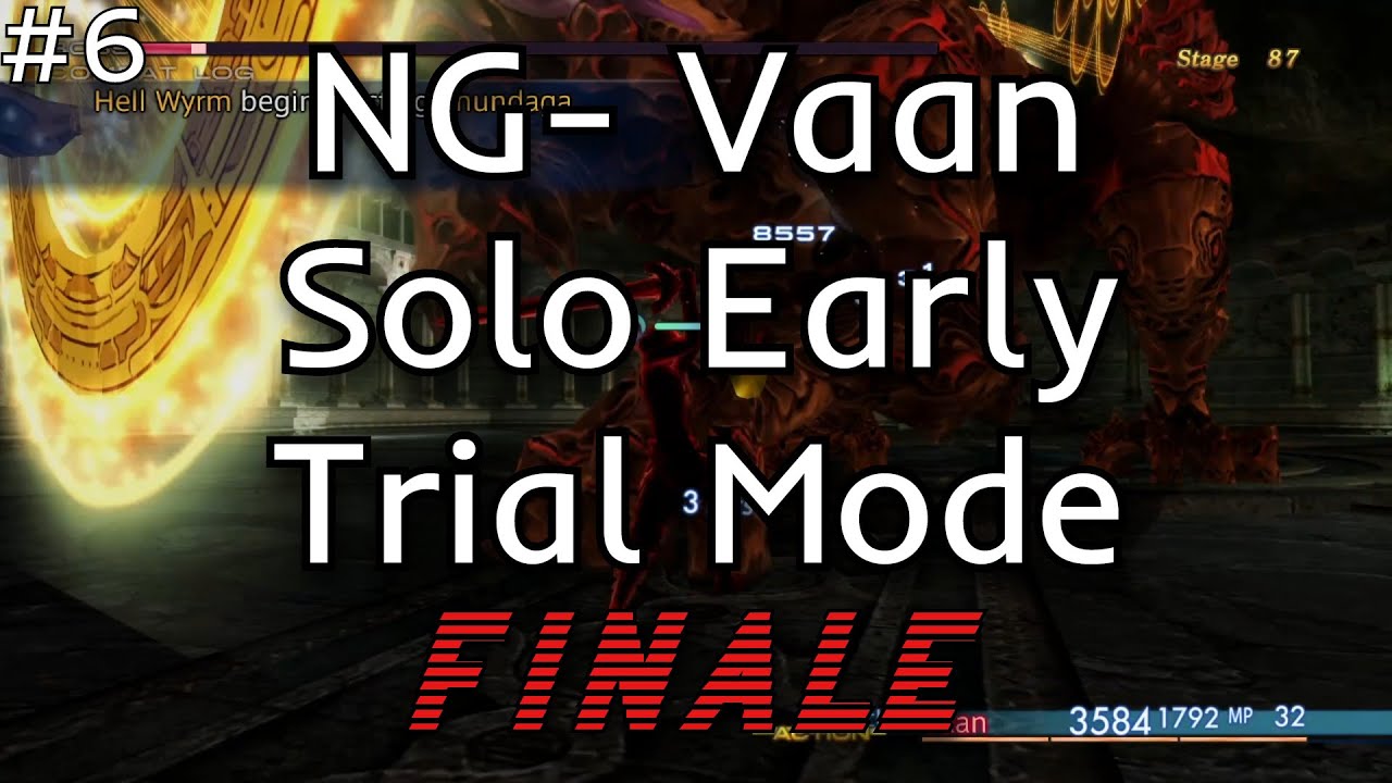 How far can we make it? -- NG- Vaan Solo Early Trial Mode [Ep.6] - FFXII The Zodiac Age