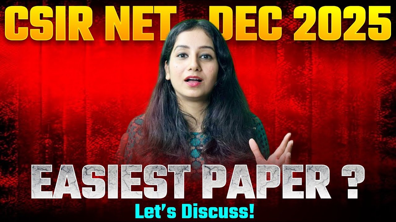 CSIR NET Dec 2025 Memory Based Question Discussion II Everything about CSIR NET DEC 2025 paper