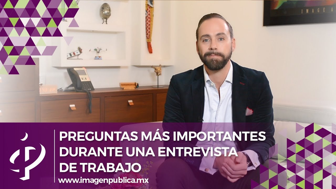 Preguntas durante una entrevista de trabajo - Alvaro Gordoa - Colegio de Imagen Pública