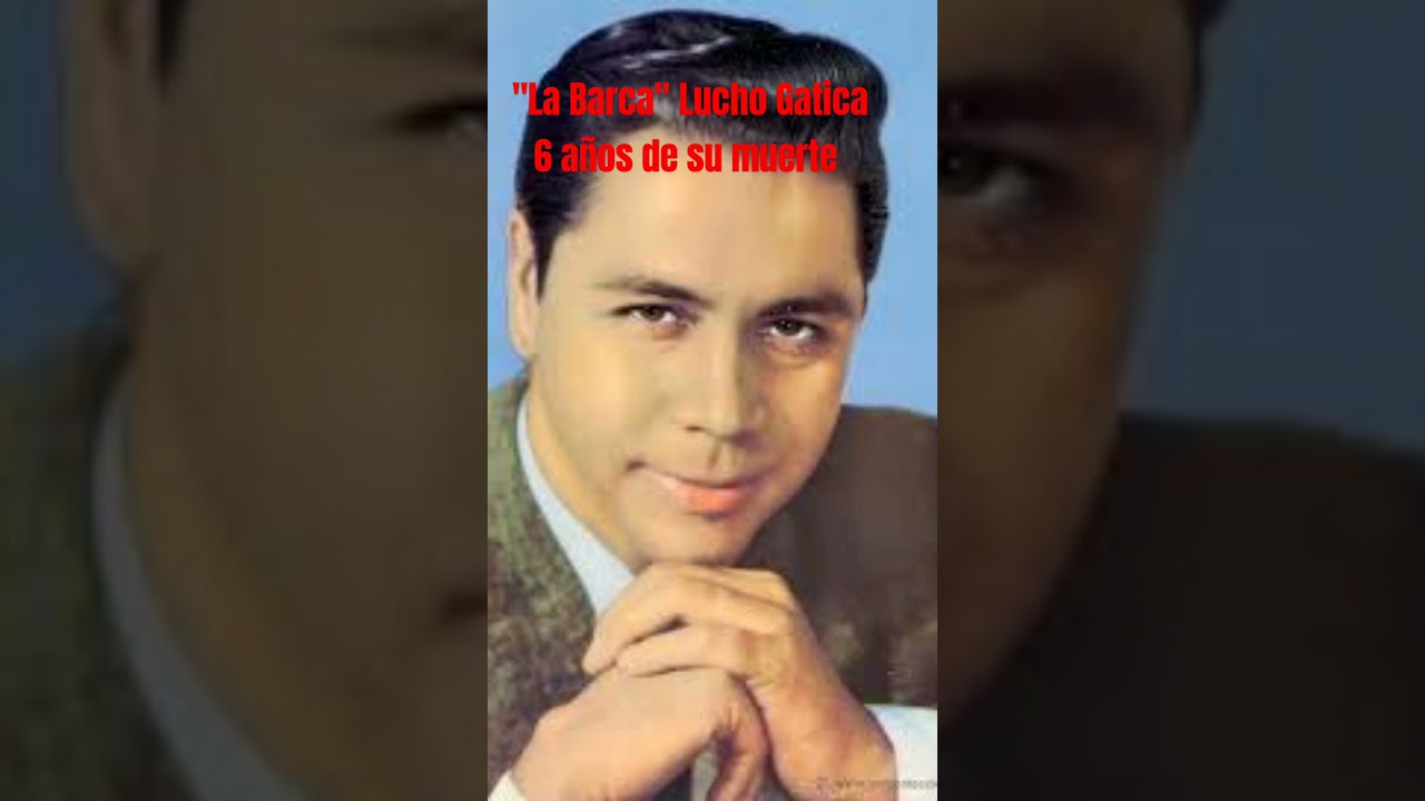 La Barca. Lucho Gatica