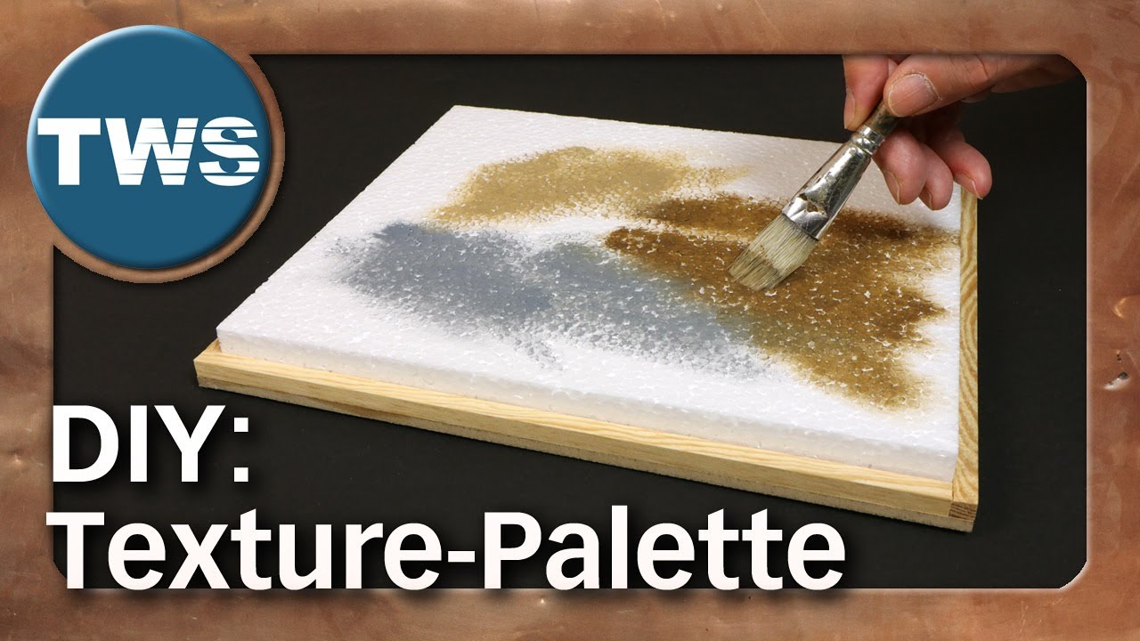 Tutorial: Texture-Palette f&uuml;rs Trockenb&uuml;rsten & Tupfen / Trockenb&uuml;rst-Palette (Tabletop-Malen, TWS)