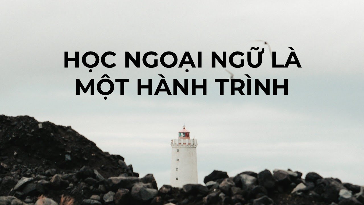 Học ngoại ngữ là một hành trình