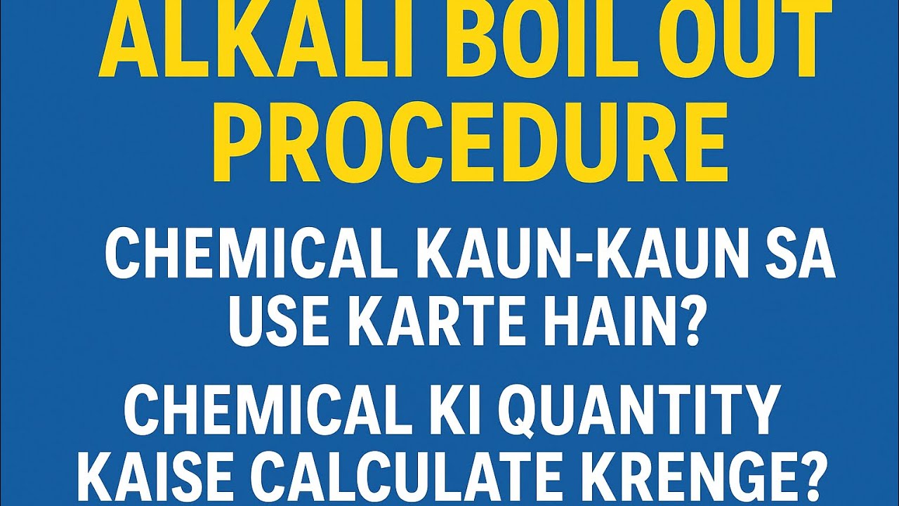 #boiler #alkali  Alkali Boil Out Procedure | केमिकल कौन सा और कितना लगेगा? पूरी जानकारी हिंदी में