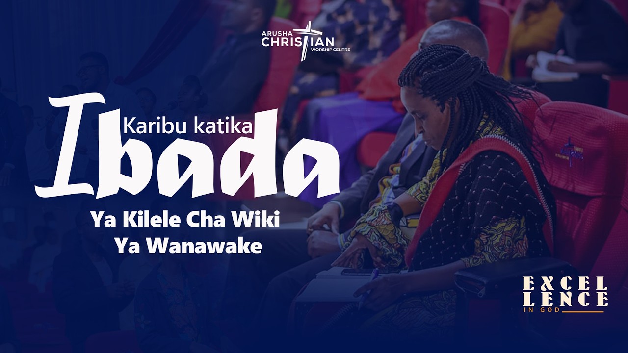 KARIBU KATIKA IBADA YA KILELE CHA WIKI YA WANAWAKE- ACWC