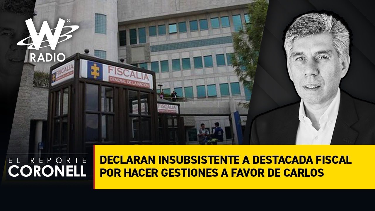 Reporte Coronell: Declaran insubsistente a destacada fiscal por gestiones a favor de Carlos Mattos